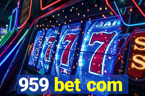 959 bet com